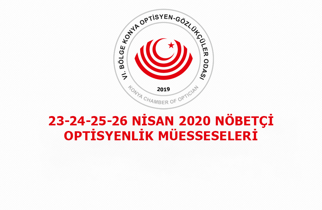 23-24-25-26 Nisan 2020 Nöbetçi Optisyenlik Müesseseleri