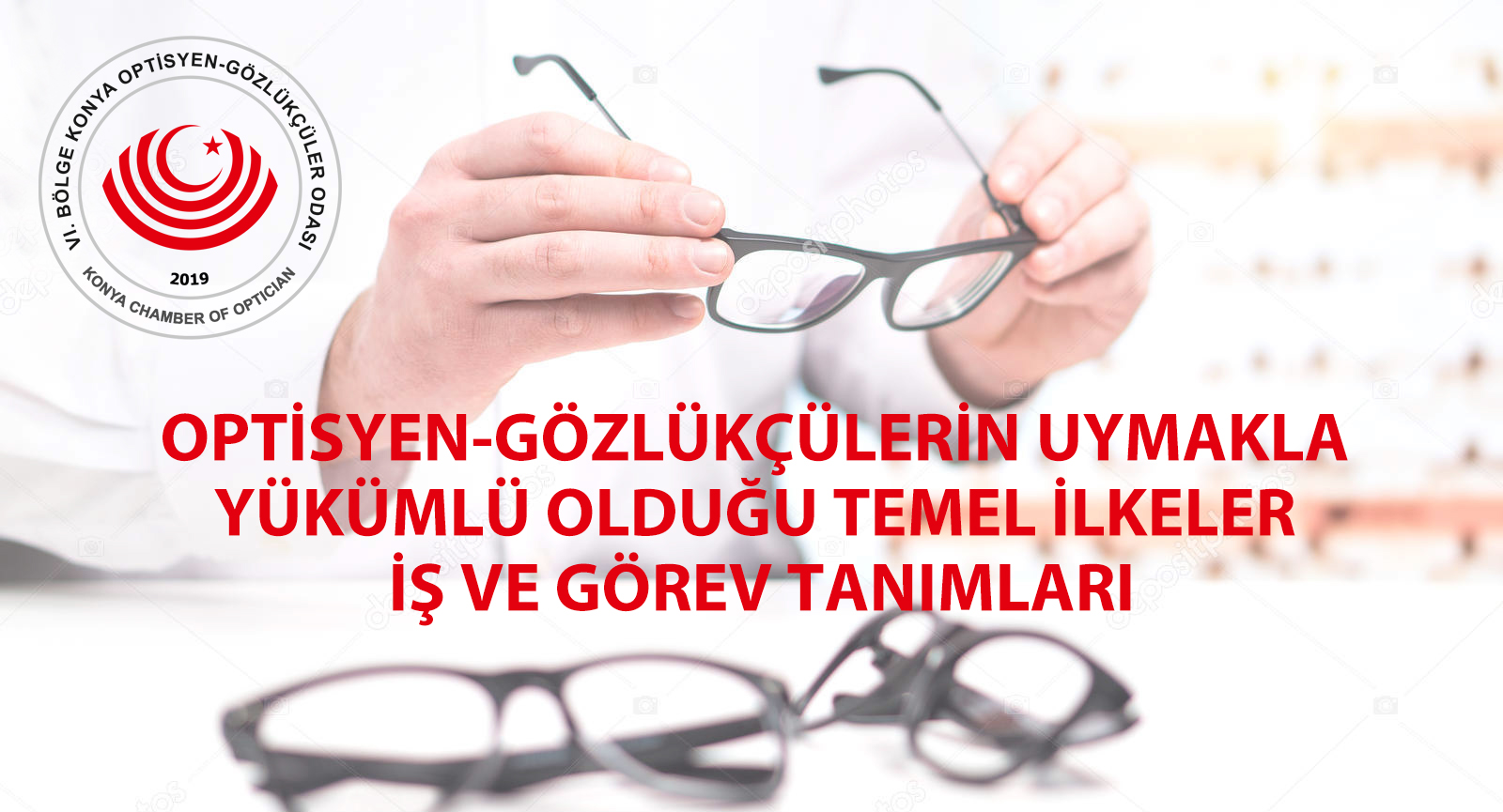 Optisyen-Gözlükçülerin Uymakla Yükümlü Olduğu Temel İlkeler, İş ve Görev Tanımları..