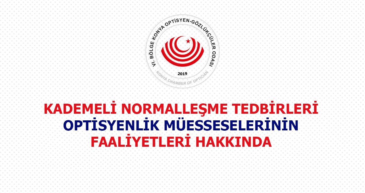  Kademeli Normalleşme Tedbirleri Optisyenlik Müesseselerinin Faaliyetleri Hakkında