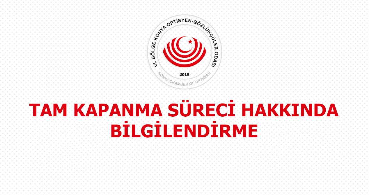 Tam Kapanma Süreci Hakkında Bilgilendirme