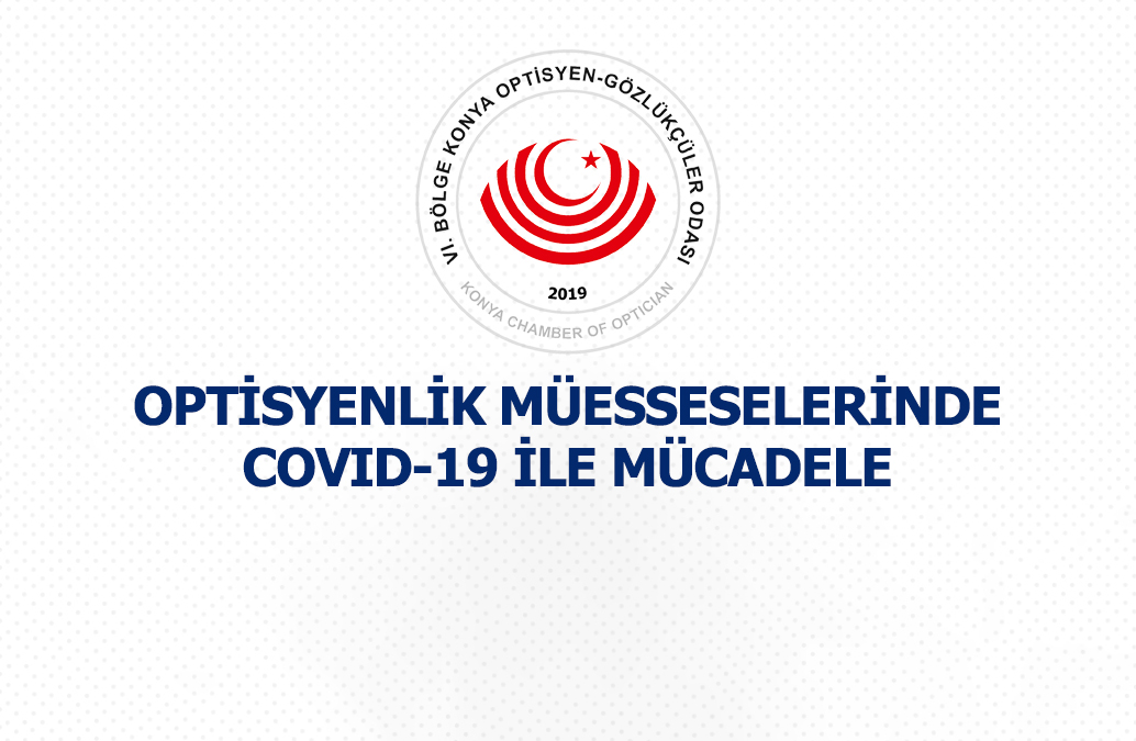 Optisyenlik Müesseselerinde COVID-19 İçin Alınması Gereken Tedbir ve Önlemler