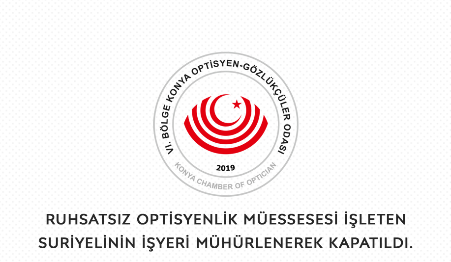 Ruhsatsız Optisyenlik Müessesesi İşleten Suriyelinin İşyeri Mühürlenerek Kapatıldı..