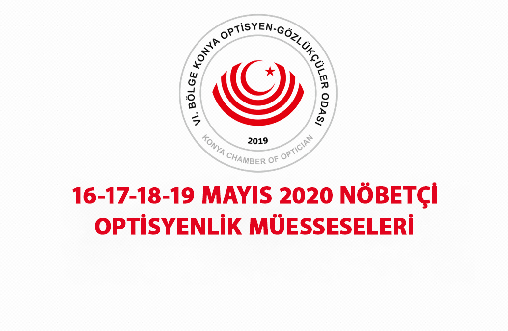 16-17-18-19 Mayıs 2020 Nöbetçi Optisyenlik Müesseseleri
