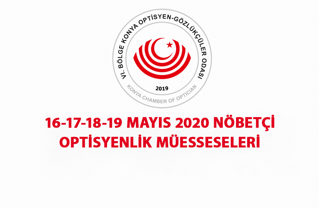 16-17-18-19 Mayıs 2020 Nöbetçi Optisyenlik Müesseseleri