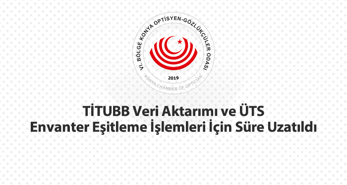 TİTUBB Veri Aktarımı ve ÜTS Envanteri Eşitleme İşlemleri Süre Uzatımı