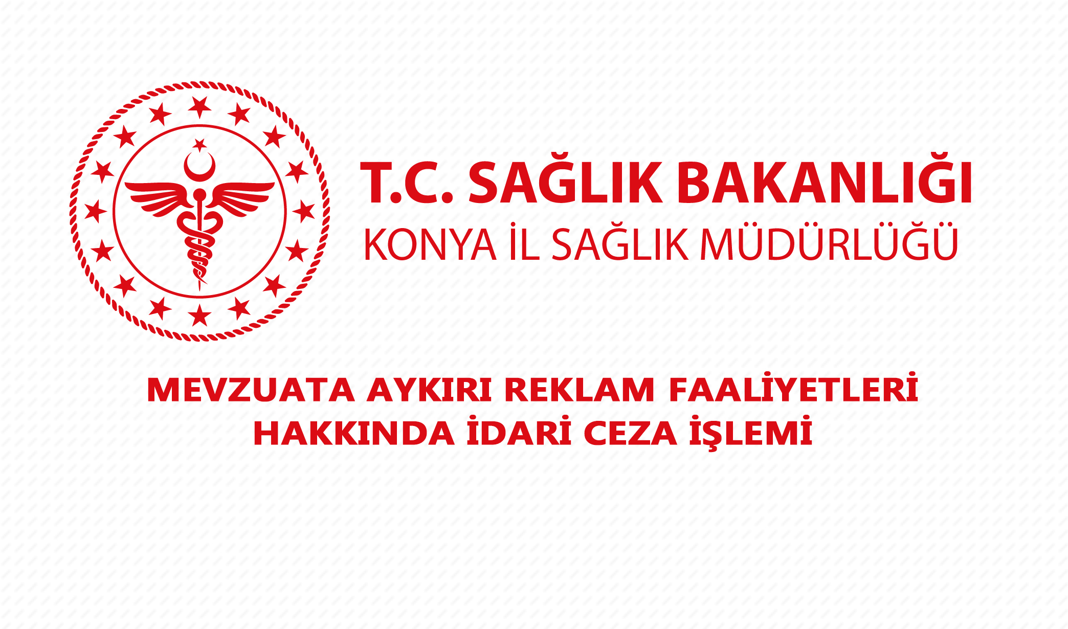 İl Sağlık Müdürlüğü Tarafından Mevzuata Aykırı Reklam Faaliyetlerine İdari Ceza İşlemi